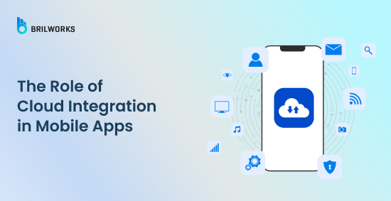 Banner Image - The Role of Cloud Integration in Mobile Apps