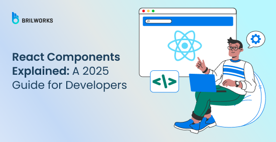 Banner Image - React Components Explained A 2025 Guide for Developers