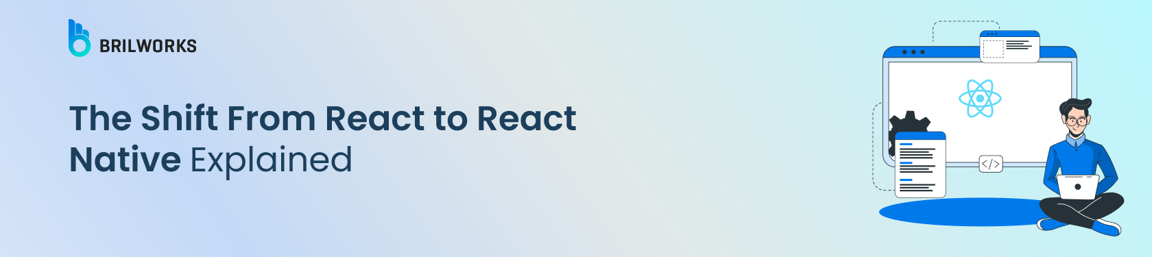 Banner Image - The Shift From React to React Native Explained