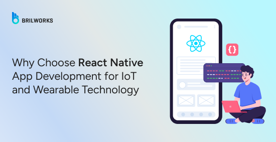 Banner image - Why Choose React Native App Development for IoT and Wearable Technology