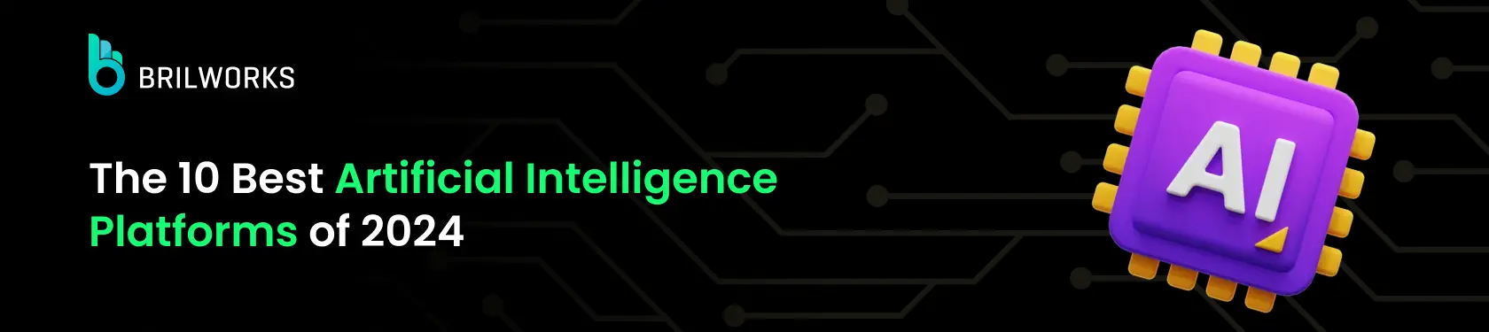 The 10 Best Artificial Intelligence Platforms Of 2024