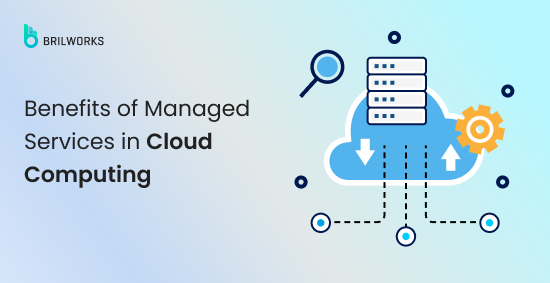 Banner Benefits of Managed Services in Cloud Computing