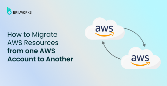 How-to-Migrate-AWS-Resources-from-one-AWS-Account-to-Another-banner-image