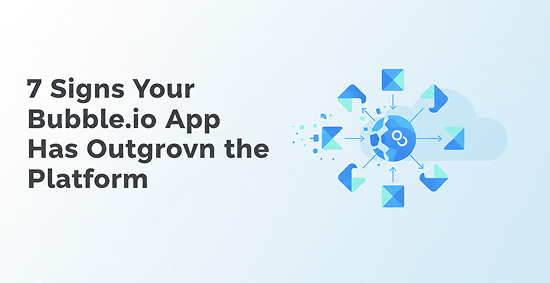 7-Signs-Your-Bubble.io-App-Has-Outgrown-the-Platform-banner-image
