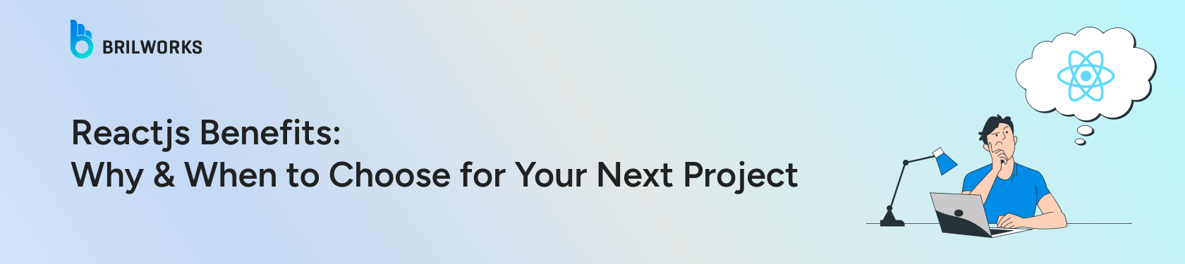 Reactjs-Benefits:-Why-&-When-to-Choose-for-Your-Next-Project-banner-image
