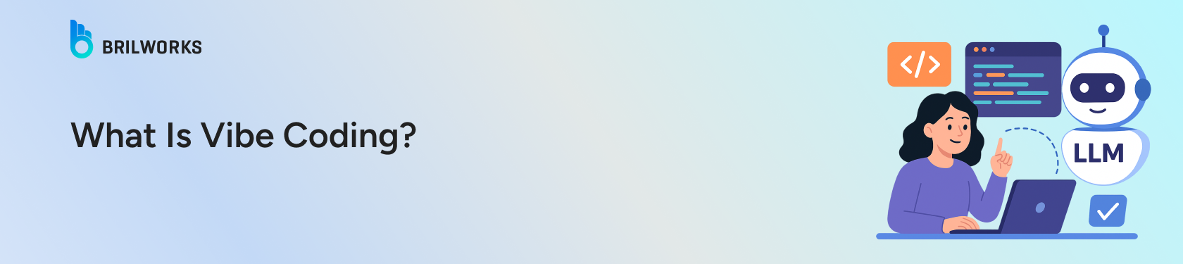 What-Is-Vibe-Coding-(And-Why-It’s-Changing-How-Leaders-Build-Tech)-banner-image