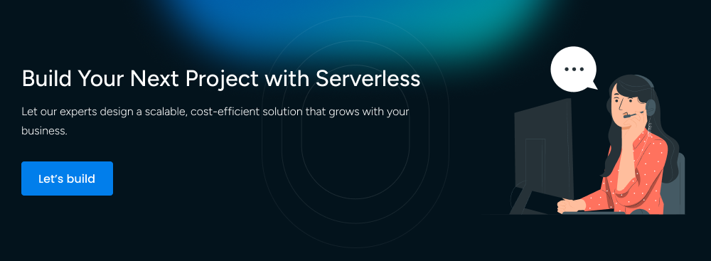 Call to action for building serverless projects with Brilworks