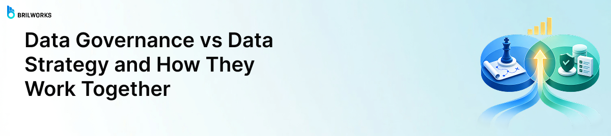 Data-Governance-vs-Data-Strategy-and-How-They-Work-Together-banner-image