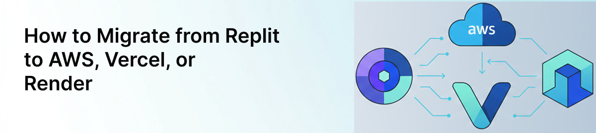 How-to-Migrate-from-Replit-to-AWS,-Vercel,-or-Render-banner-image