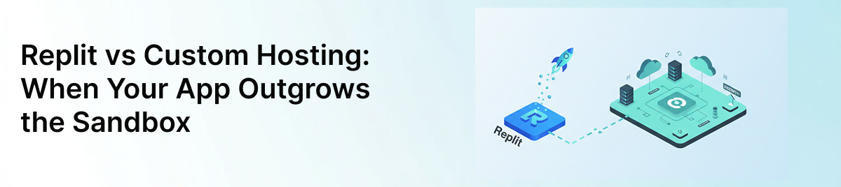 Replit-vs-Custom-Hosting:-When-Your-App-Outgrows-the-Sandbox-banner-image