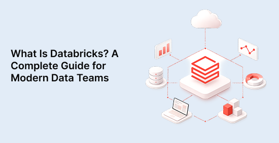 What-Is-Databricks?-A-Complete-Guide-for-Modern-Data-Teams-banner-image