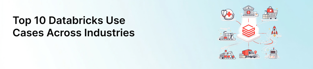 Top-10-Databricks-Use-Cases-Across-Industries-banner-image