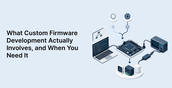 What-Custom-Firmware-Development-Actually-Involves,-and-When-You-Need-It-banner-image