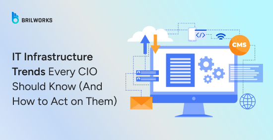 IT-Infrastructure-Trends-Every-CIO-Should-Know-(And-How-to-Act-on-Them)-banner-image