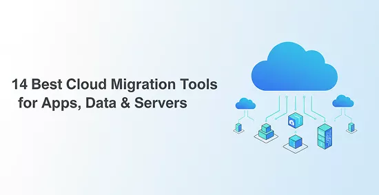 14-Best-Cloud-Migration-Tools-for-Apps,-Data-&-Servers-banner-image