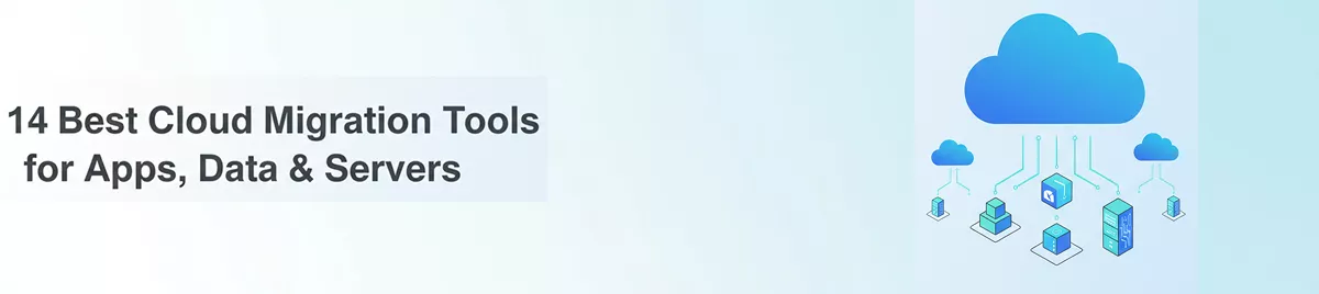 14-Best-Cloud-Migration-Tools-for-Apps,-Data-&-Servers-banner-image
