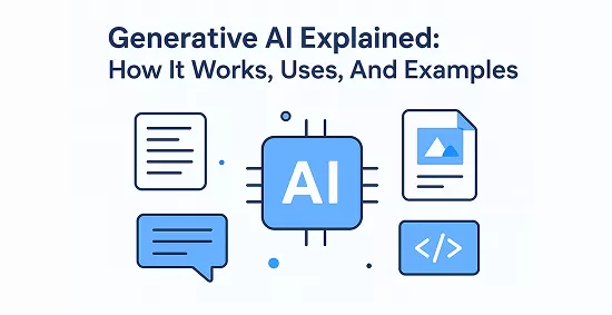 Generative-AI-Explained:-How-It-Works,-Uses,-And-Examples-banner-image