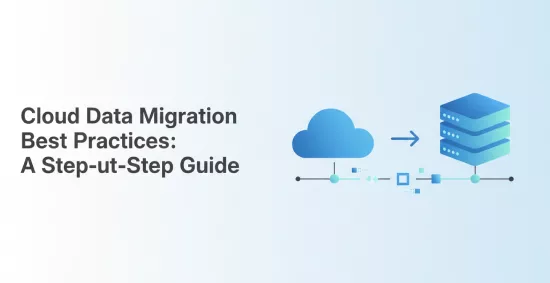 Cloud-Data-Migration-Best-Practices:-A-Step-by-Step-Guide-banner-image