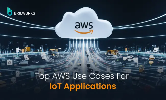 Top AWS Use Cases For IoT Applications
