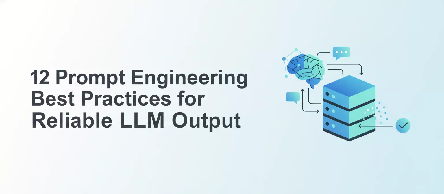 12-Prompt-Engineering-Best-Practices-for-Reliable-LLM-Output-banner-image