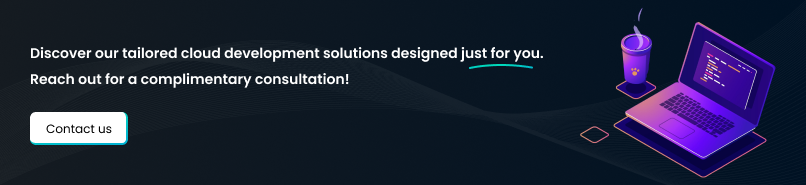 Discover our tailored cloud development solutions