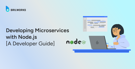 Illustration of a person using a laptop with "Developing Microservices with Node.js [A Developer Guide]" text and Brilworks logo on a gradient background.
