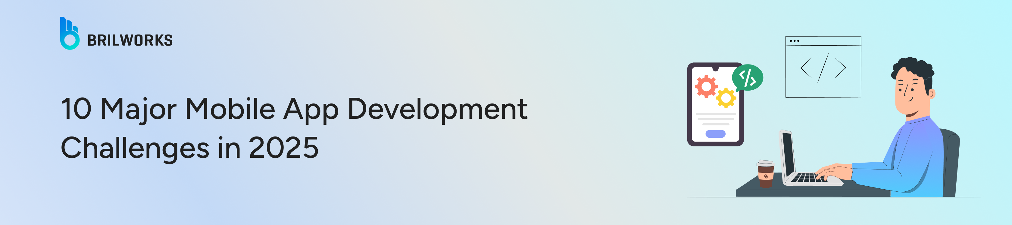 Banner Image  10 Major Mobile App Development Challenges in 2025