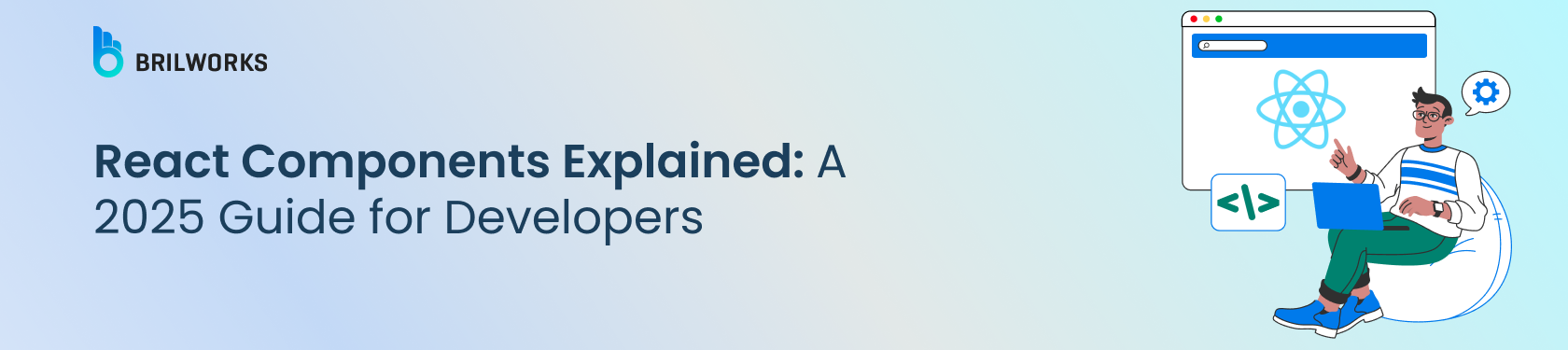 Banner Image - React Components Explained A 2025 Guide for Developers