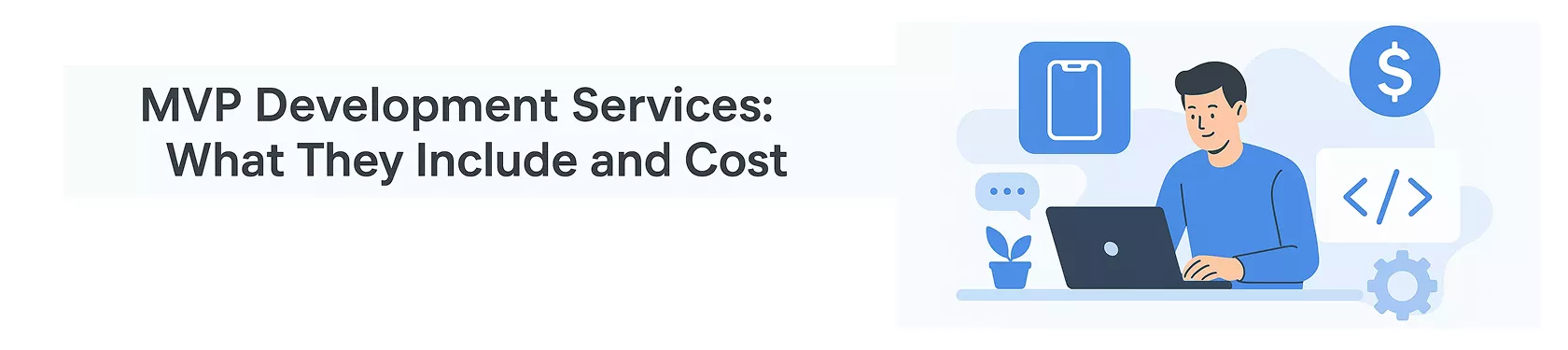 MVP-Development-Services:-What-They-Include-and-Cost-banner-image