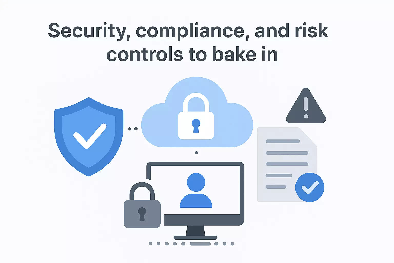 Security Compliance And Risk Controls To Bake In 69a15f255b208 1772183396157